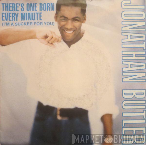  Jonathan Butler  - There's One Born Every Minute (I'm A Sucker For You)