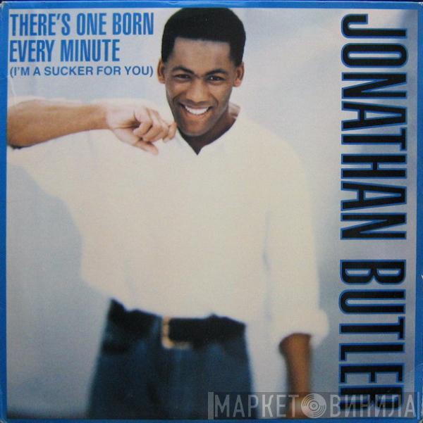  Jonathan Butler  - There's One Born Every Minute (I'm A Sucker For You)