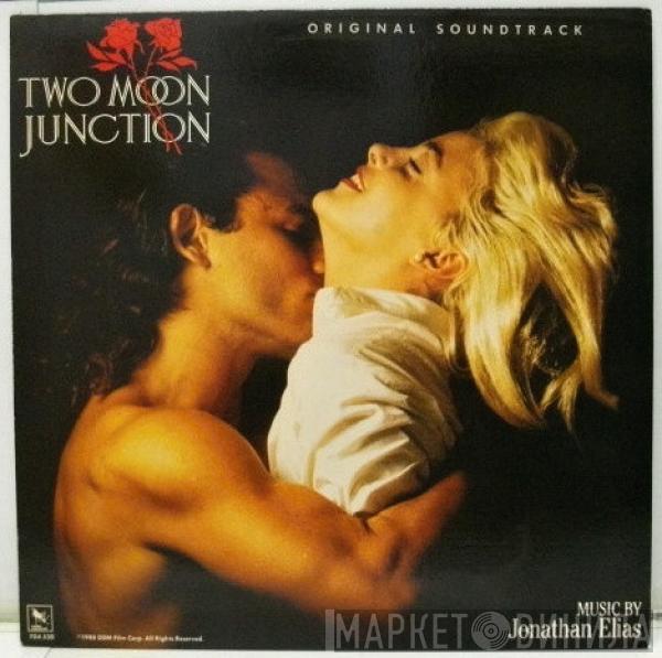 Jonathan Elias - Two Moon Junction (Original Motion Picture Soundtrack)
