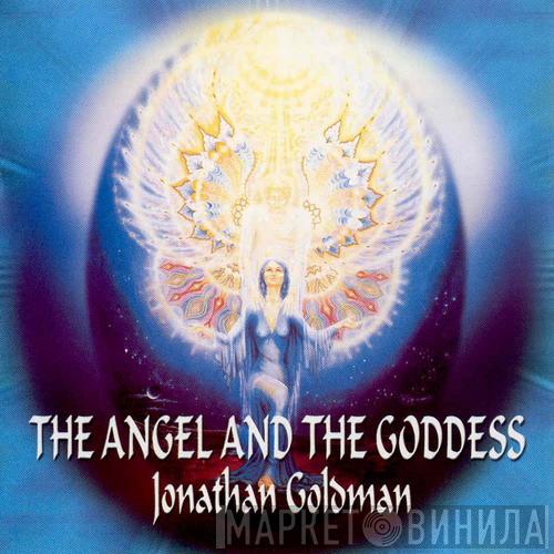 Jonathan Goldman - The Angel And The Goddess