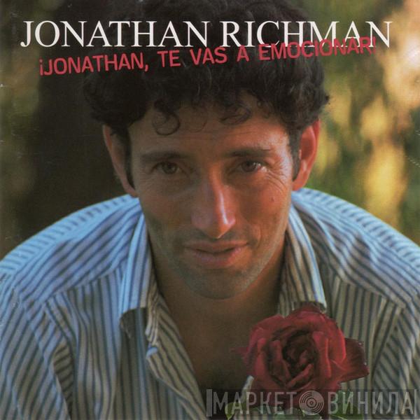  Jonathan Richman  - ¡Jonathan, Te Vas A Emocionar!