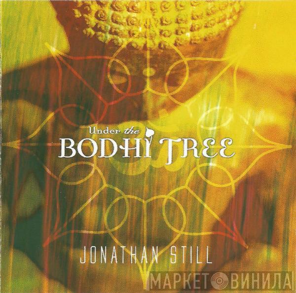 Jonathan Still - Under The Bodhi Tree
