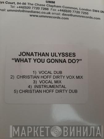 Jonathan Ulysses - What You Gonna Do?