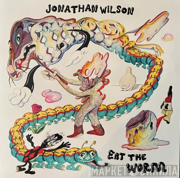 Jonathan Wilson - Eat The Worm