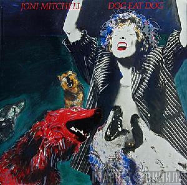  Joni Mitchell  - Dog Eat Dog