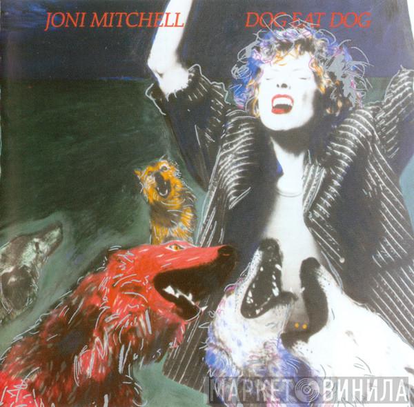  Joni Mitchell  - Dog Eat Dog