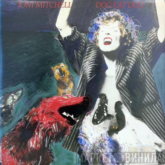  Joni Mitchell  - Dog Eat Dog