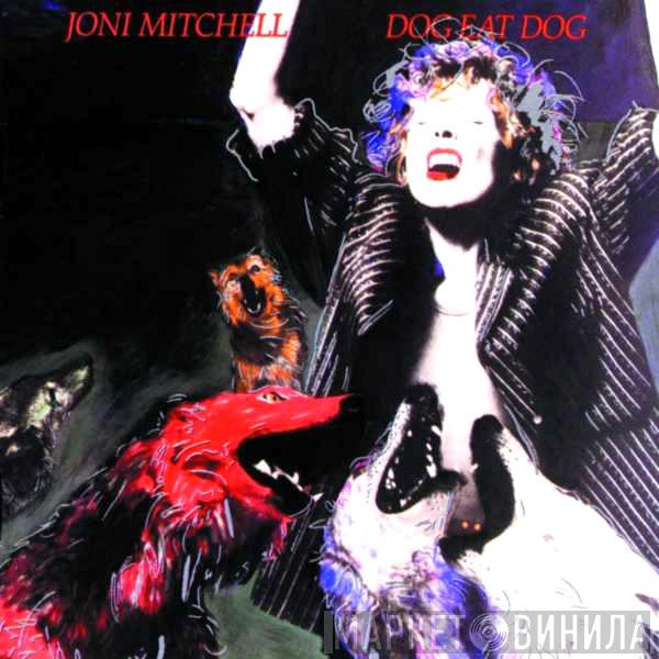  Joni Mitchell  - Dog Eat Dog