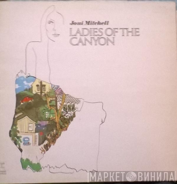  Joni Mitchell  - Ladies Of The Canyon