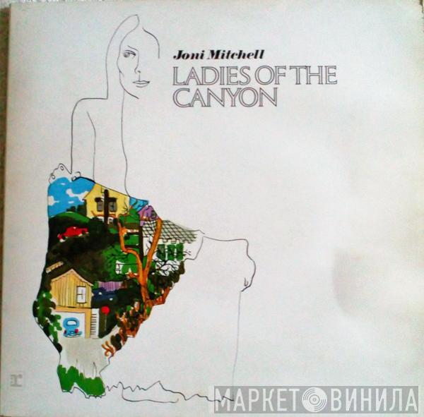  Joni Mitchell  - Ladies Of The Canyon
