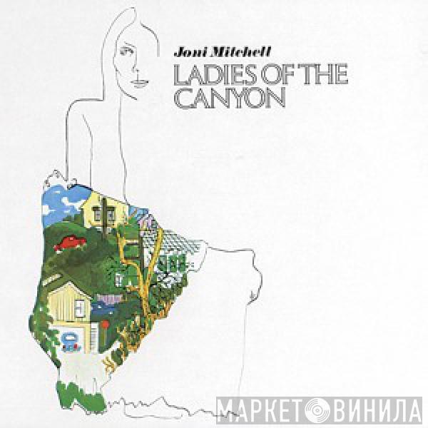 Joni Mitchell - Ladies Of The Canyon