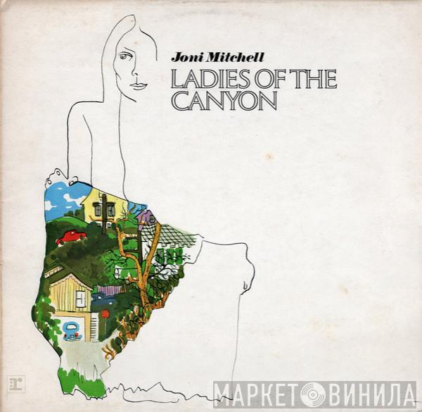 Joni Mitchell - Ladies Of The Canyon