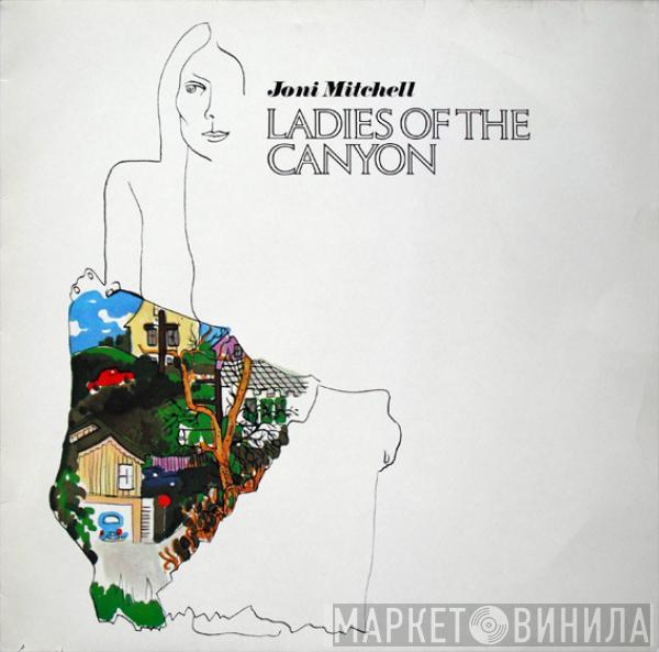  Joni Mitchell  - Ladies Of The Canyon