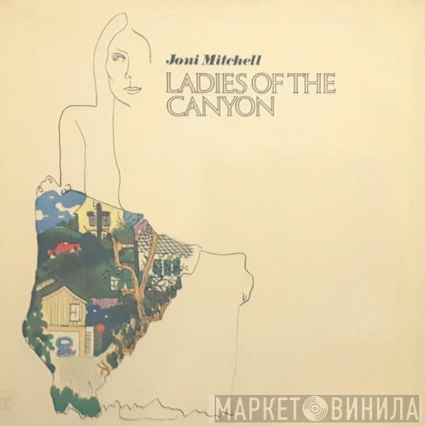  Joni Mitchell  - Ladies Of The Canyon