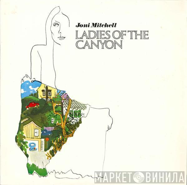  Joni Mitchell  - Ladies Of The Canyon