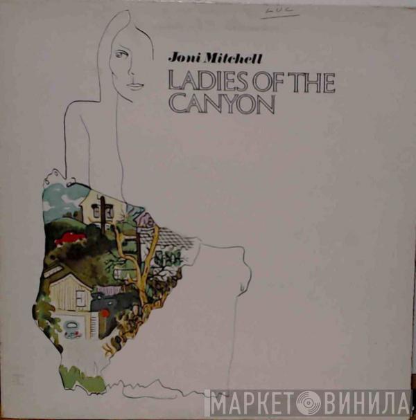 Joni Mitchell  - Ladies Of The Canyon