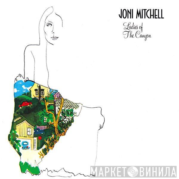  Joni Mitchell  - Ladies Of The Canyon