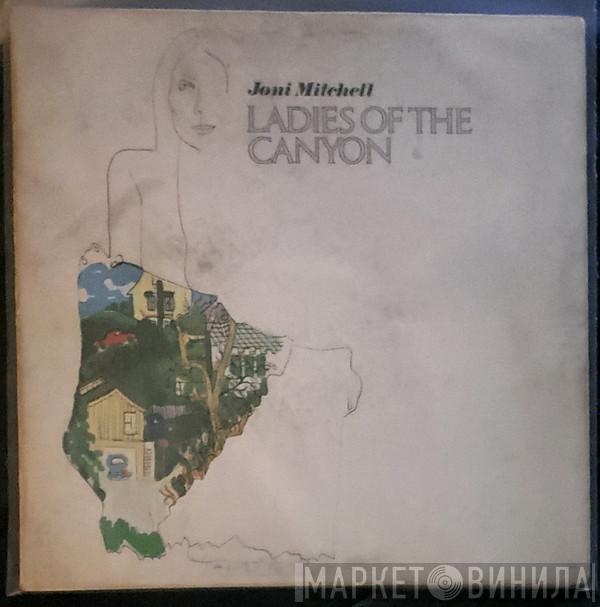  Joni Mitchell  - Ladies Of The Canyon