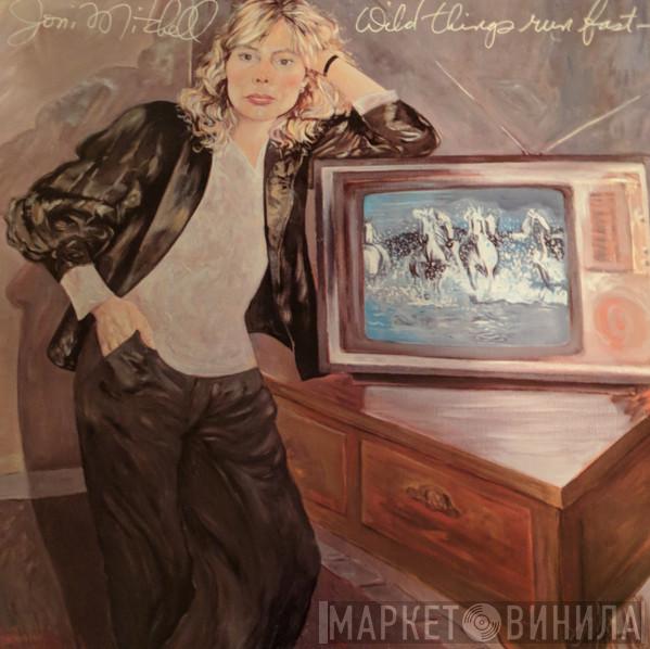  Joni Mitchell  - Wild Things Run Fast
