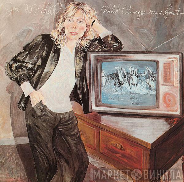 Joni Mitchell  - Wild Things Run Fast