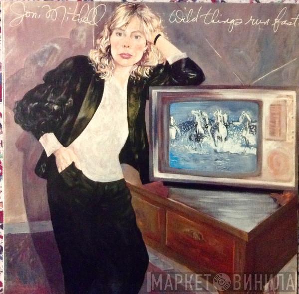  Joni Mitchell  - Wild Things Run Fast