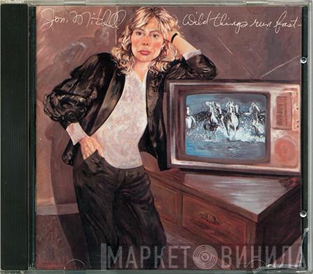  Joni Mitchell  - Wild Things Run Fast