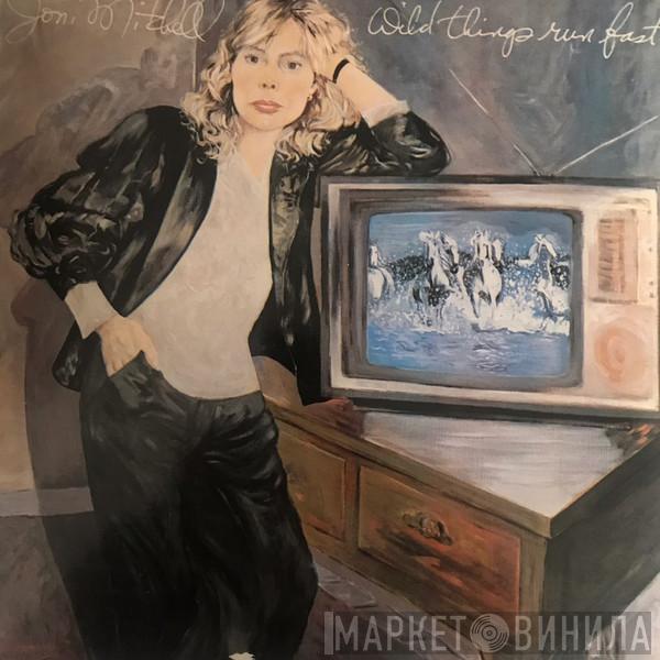  Joni Mitchell  - Wild Things Run Fast