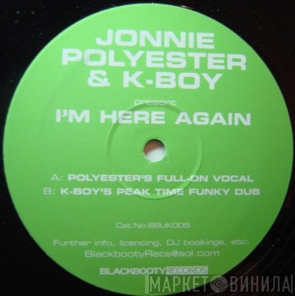 Jonnie Polyester, K-Boy - I'm Here Again