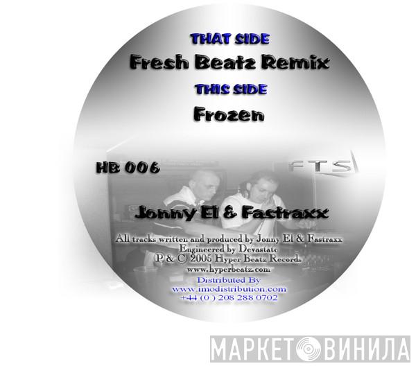  Jonny EL & Fastraxx  - Fresh Beatz (Remix) / Frozen