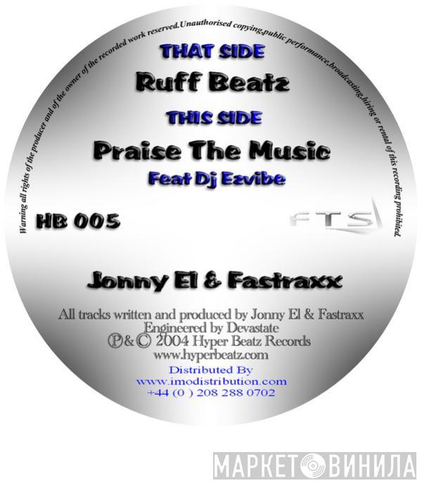 Jonny EL & Fastraxx - Ruff Beatz / Praise The Music