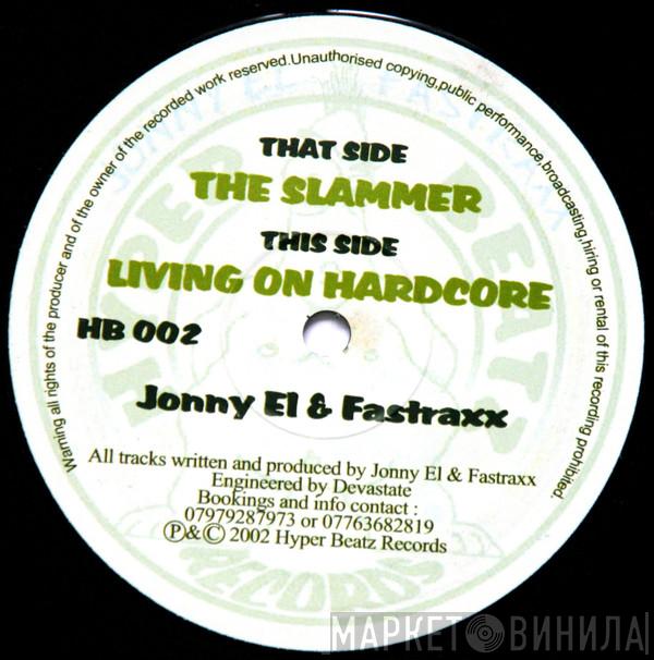 Jonny EL & Fastraxx - The Slammer / Living On Hardcore
