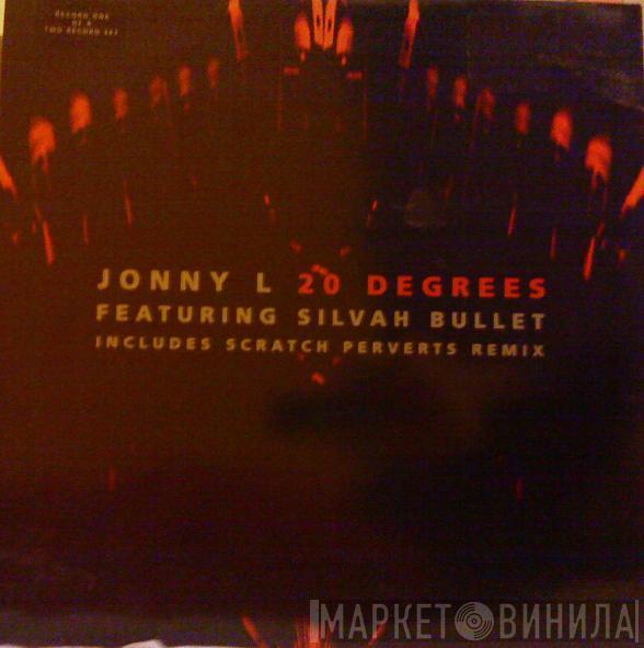 Jonny L, Silver Bullet - 20 Degrees