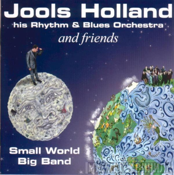 Jools Holland And His Rhythm & Blues Orchestra - Small World Big Band