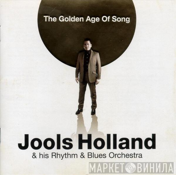 Jools Holland And His Rhythm & Blues Orchestra - The Golden Age Of Song