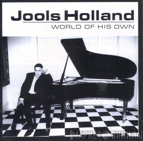  Jools Holland  - World Of His Own