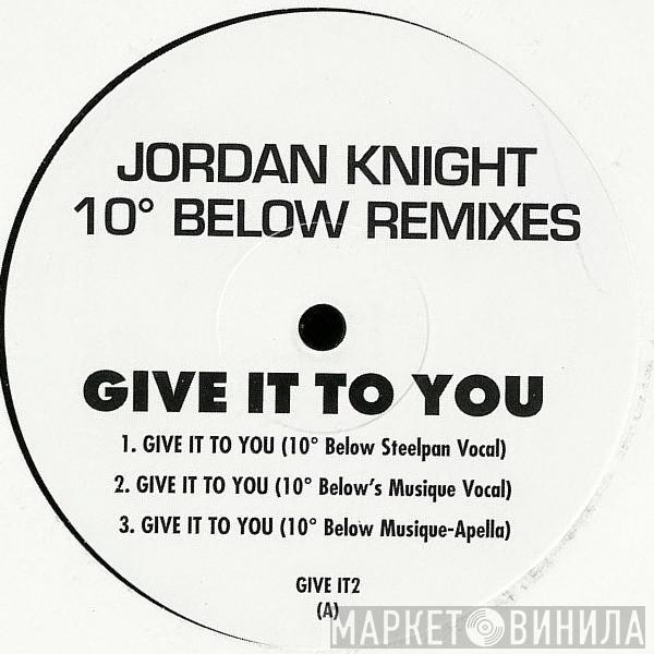  Jordan Knight  - Give It To You (10º Below Remixes)