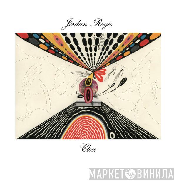 Jordan Reyes  - Close