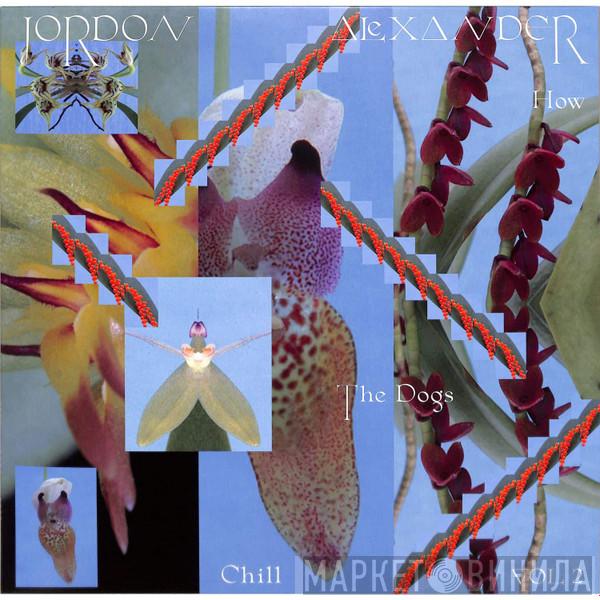 Jordon Alexander  - How The Dogs Chill Vol. 2