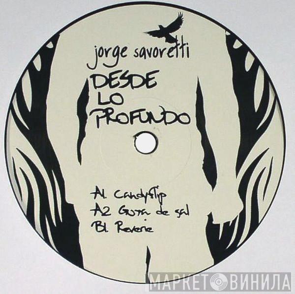 Jorge Savoretti - Desde Lo Profundo