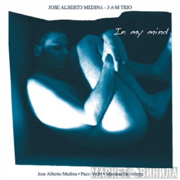 José Alberto Medina, J.A.M. Trio - In My Mind