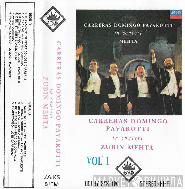 , José Carreras , Placido Domingo , Luciano Pavarotti  Zubin Mehta  - In Concert Vol 1