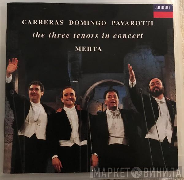 , José Carreras , Placido Domingo , Luciano Pavarotti  Zubin Mehta  - In Concert