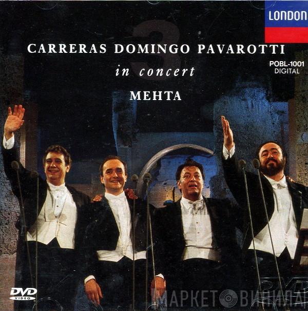 , José Carreras , Placido Domingo , Luciano Pavarotti  Zubin Mehta  - In Concert