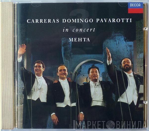 José Carreras, Placido Domingo, Luciano Pavarotti, Zubin Mehta - In Concert