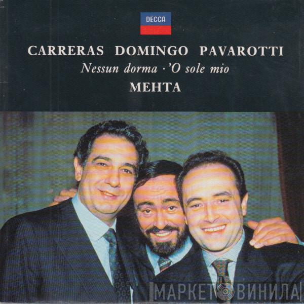 José Carreras, Placido Domingo, Luciano Pavarotti, Zubin Mehta - Nessun Dorma - 'O Sole Mio
