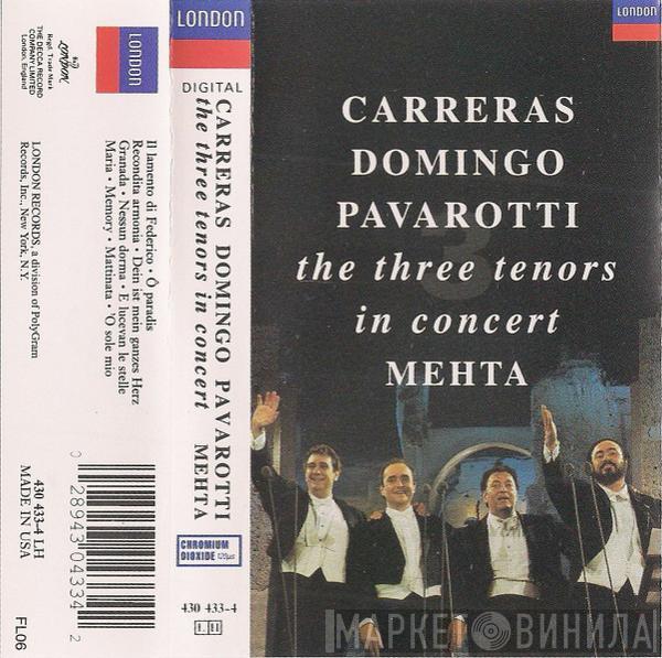 , José Carreras , Placido Domingo , Luciano Pavarotti  Zubin Mehta  - The Three Tenors In Concert