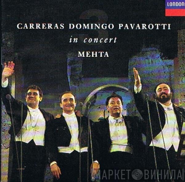 , José Carreras , Placido Domingo , Luciano Pavarotti  Zubin Mehta  - The Three Tenors in Concert