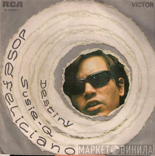  José Feliciano  - Destiny / Susie-Q