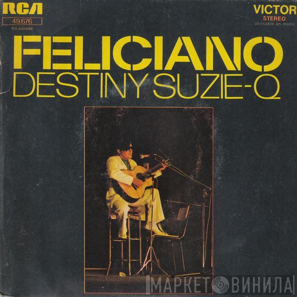  José Feliciano  - Destiny / Suzie-Q