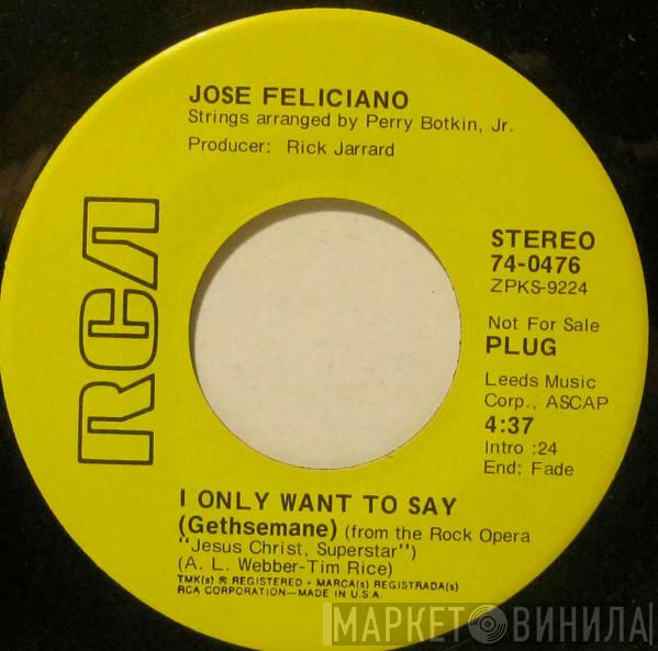  José Feliciano  - I Only Want To Say (Gethsemane)